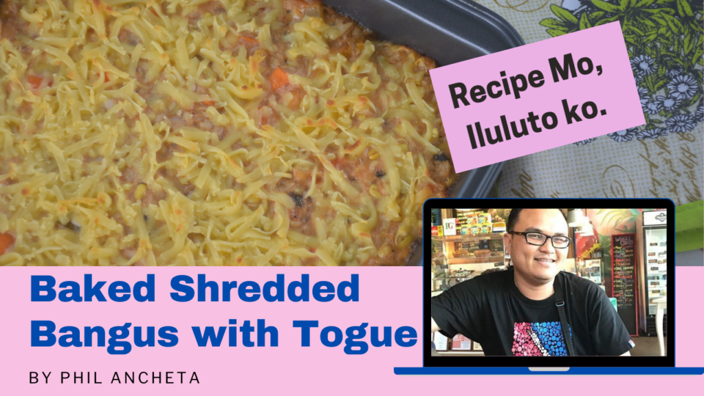 Baked Shredded Bangus with Togue